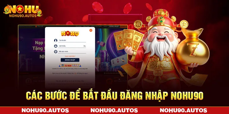Các bước để bắt đầu đăng nhập NOHU90 Các bước để bắt đầu đăng nhập NOHU90