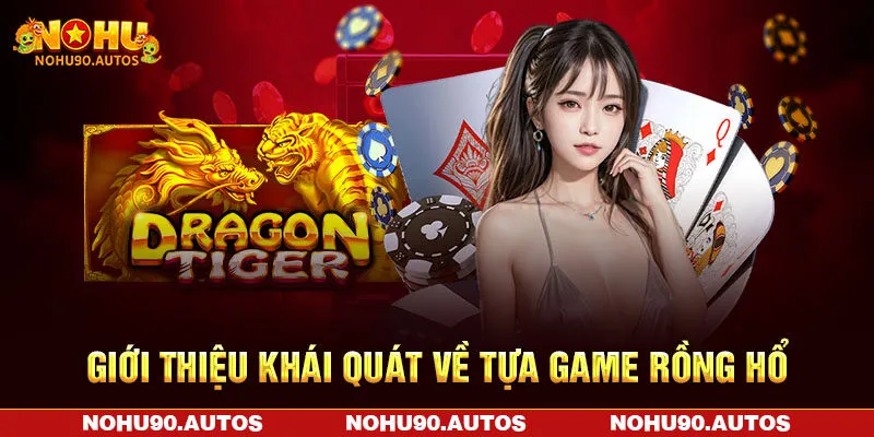Khám phá đôi nét về game bài Rồng Hổ Khám phá đôi nét về game bài Rồng Hổ