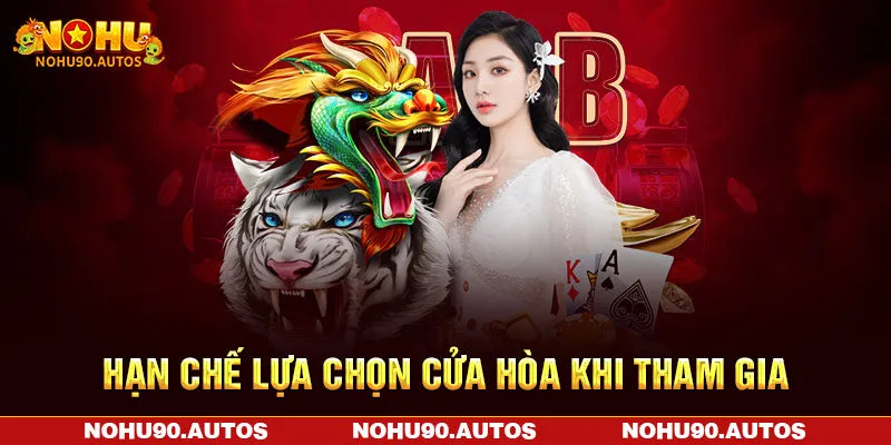 Loại bỏ cửa Hòa khi tham gia đặt cược Loại bỏ cửa Hòa khi tham gia đặt cược