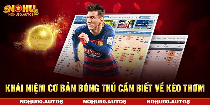Khái niệm cơ bản bóng thủ cần biết về kèo thơm Khái niệm cơ bản bóng thủ cần biết về kèo thơm