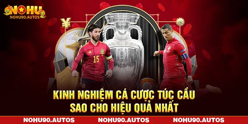 Kinh nghiệm cá cược túc cầu sao cho hiệu quả nhất Kinh nghiệm cá cược túc cầu sao cho hiệu quả nhất