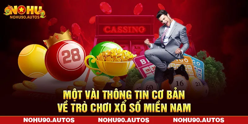 Một vài thông tin cơ bản về trò chơi xổ số miền Nam Một vài thông tin cơ bản về trò chơi xổ số miền Nam