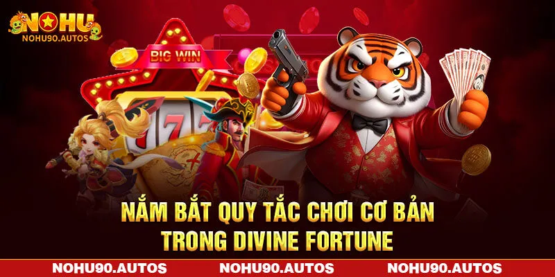 Nắm bắt quy tắc chơi cơ bản trong Divine Fortune Nắm bắt quy tắc chơi cơ bản trong Divine Fortune