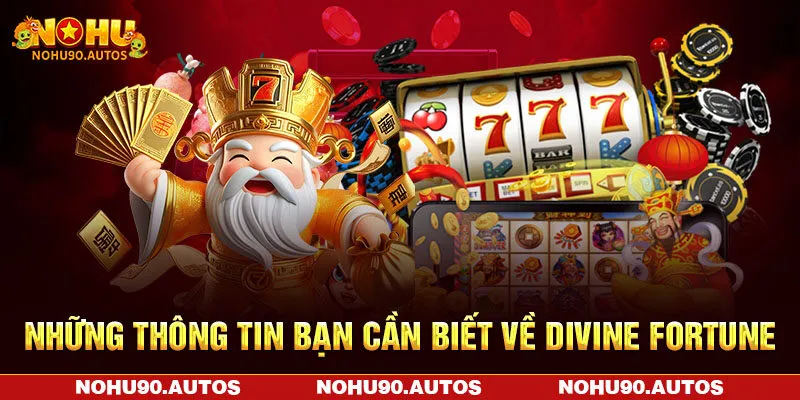 Những thông tin bạn cần biết về Divine Fortune Những thông tin bạn cần biết về Divine Fortune
